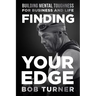 Finding YOUR Edge: Building Mental Toughness for Business and Life