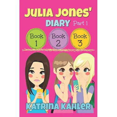 Julia Jones' Diary - Part One: Books 1 - 3