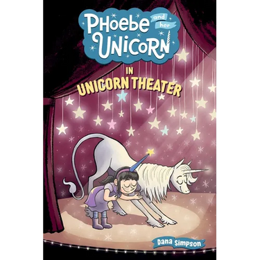 Phoebe and Her Unicorn in Unicorn Theater: Volume 8