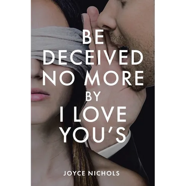 Be Deceived No More by I love You's