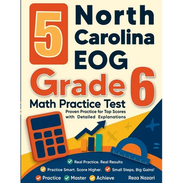 5 North Carolina EOG Grade 6 Math Practice Tests: Proven Practice for Top Scores with Detailed Explanations
