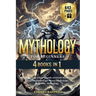 Mythology for Beginners: 4 Books in 1 - Unveil the Legendary Worlds of Greek Mythology, Egyptian Mythology, Norse Mythology, and Celtic Mytholo
