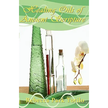Healing Oils of Ancient Scripture