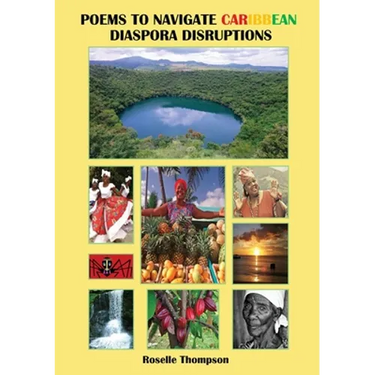 Poems to Navigate Caribbean Diaspora Disruptions
