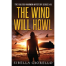 The Wind Will Howl: Book 3 Raleigh Harmon P.I .
