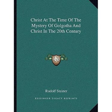 Christ At The Time Of The Mystery Of Golgotha And Christ In The 20th Century