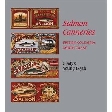 Salmon Canneries: British Columbia North Coast