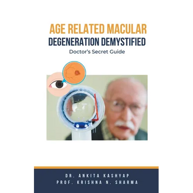Age Related Macular Degeneration Demystified: Doctor's Secret Guide