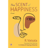 The Scent of Happiness: Novel: Novel