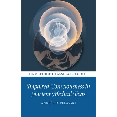 Impaired Consciousness in Ancient Medical Texts