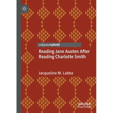 Reading Jane Austen After Reading Charlotte Smith