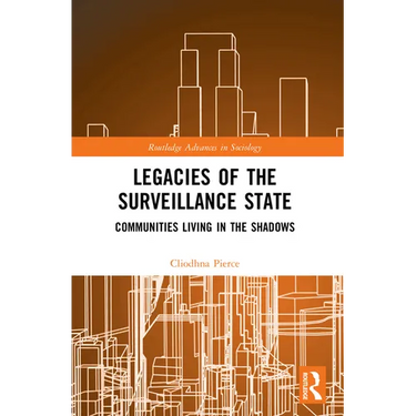 Legacies of the Surveillance State: Communities Living in the Shadows