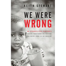 We Were Wrong: An Evangelical Pastor's Radical Transformation Through Following Jesus In The Margins