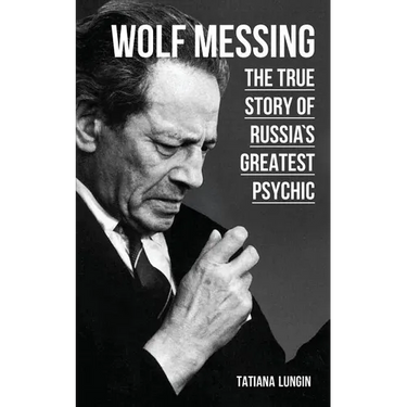 Wolf Messing: The True Story of Russias Greatest Psychic
