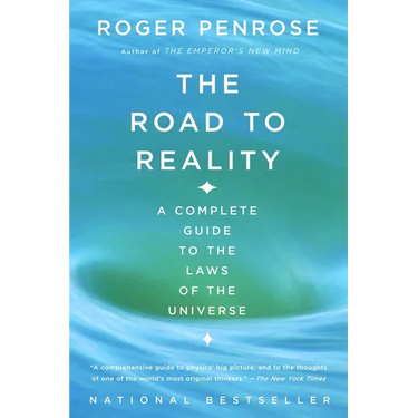 The Road to Reality: A Complete Guide to the Laws of the Universe