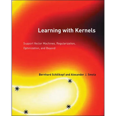 Learning with Kernels: Support Vector Machines, Regularization, Optimization, and Beyond