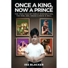 Once A King, Now A Prince: The True Tale of Family Dysfunction, the Mob, Sex, Drugs & Rock N Roll