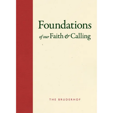 Foundations of Our Faith and Calling: The Bruderhof