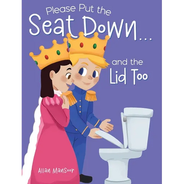 Please Put the Seat Down...and the Lid Too