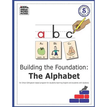 Building The Foundation: The Alphabet: An Orton-Gillingham Based Program for Students Learning English with Dyslexia