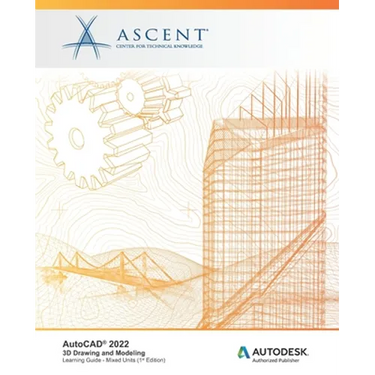 AutoCAD 2022: 3D Drawing and Modeling: Autodesk Authorized Publisher