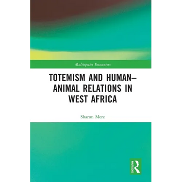 Totemism and Human-Animal Relations in West Africa