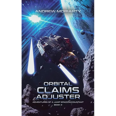 Orbital Claims Adjuster: Adventures of a Jump Space Accountant Book 2