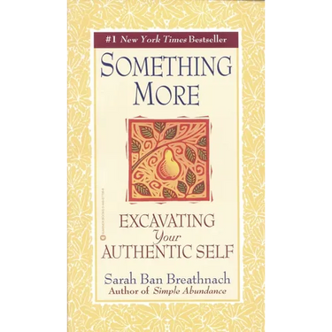 Something More: Excavating Your Authentic Self