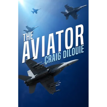 The Aviator: A Novel of the Sino-American War