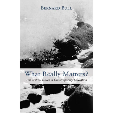 What Really Matters?: Ten Critical Issues in Contemporary Education