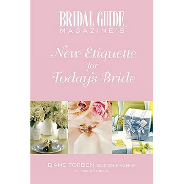 Bridal Guide Magazine's New Etiquette for Today's Bride