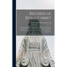 Records of Romsey Abbey: an Account of the Benedictine House of Nuns, With Notes on the Parish Church and Town (A.D. 907-1558). Comp. From Manu