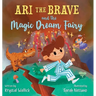Ari the Brave and the Magic Dream Fairy