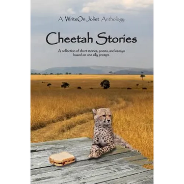 Cheetah Stories: A WriteOn Joliet Anthology