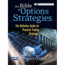 The Bible of Options Strategies: The Definitive Guide for Practical Trading Strategies