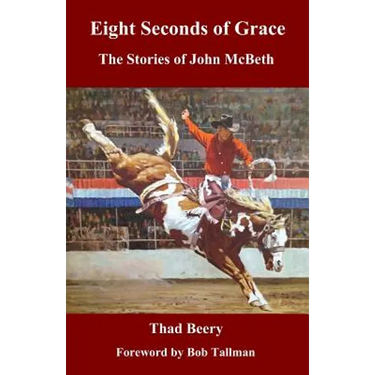 Eight Seconds of Grace: The Stories of John McBeth