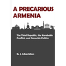 A Precarious Armenia: The Third Republic, the Karabakh Conflict, and Genocide Politics