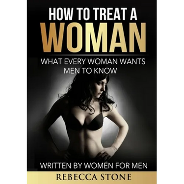 How to Treat a Woman
