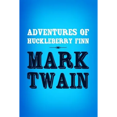 Adventures of Huckleberry Finn: Original & Unabridged