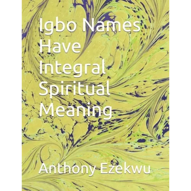 Igbo Names Have Integral Spiritual Meaning