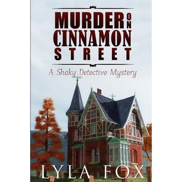 Murder on Cinnamon Street: A Shaky Detective Mystery