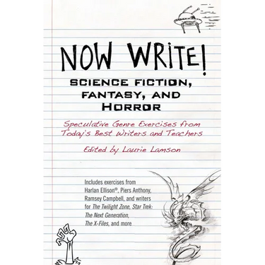 Now Write! Science Fiction, Fantasy and Horror: Speculative Genre Exercises from Today's Best Writers and Teachers