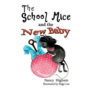 The School Mice and the New Baby: Book 7 For both boys and girls ages 6-12 Grades: 1-6