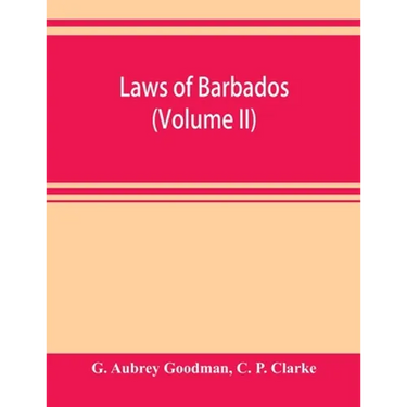 Laws of Barbados (Volume II)