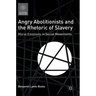 Angry Abolitionists and the Rhetoric of Slavery: Moral Emotions in Social Movements