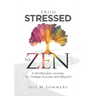 From Stressed to Zen: A Mindfulness Journey for College Success and Beyond