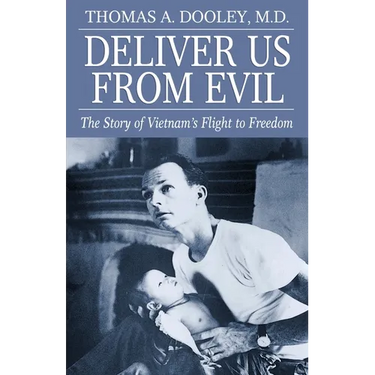 Deliver Us from Evil: The Story of Viet Nam's Flight to Freedom
