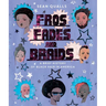 Fros, Fades, and Braids: A Brief History of Black Hair in America