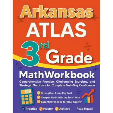Arkansas ATLAS 3rd Grade Math Workbook: Comprehensive Practice, Challenging Exercises, and Strategic Guidance for Complete Test-Day Confidence