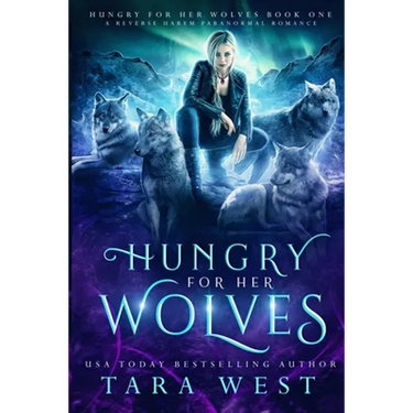 Hungry for Her Wolves: A Reverse Harem Paranormal Romance
